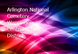 Arlington National Cemetery Wappingers Central School District Powerpoint Presentation