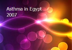 Asthma in Egypt 2007 Powerpoint Presentation