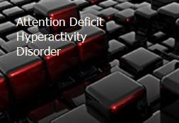 Attention Deficit Hyperactivity Disorder Powerpoint Presentation