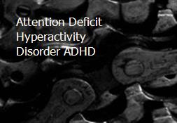 Attention Deficit Hyperactivity Disorder-ADHD Powerpoint Presentation