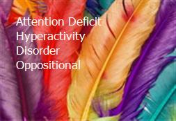 Attention Deficit Hyperactivity Disorder Oppositional Powerpoint Presentation