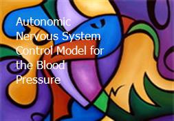 Autonomic Nervous System Control Model for the Blood Pressure Powerpoint Presentation