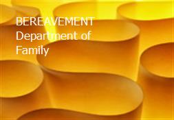 BEREAVEMENT Department of Family Powerpoint Presentation