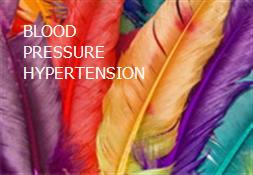 BLOOD PRESSURE HYPERTENSION Powerpoint Presentation