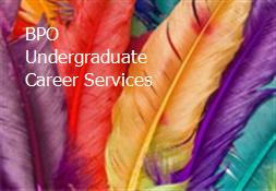 BPO Undergraduate Career Services Powerpoint Presentation