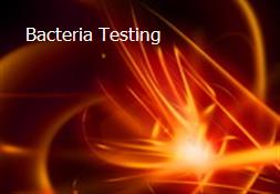 Bacteria Testing Powerpoint Presentation