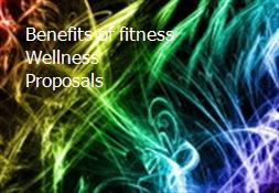 Benefits of fitness Wellness Proposals Powerpoint Presentation