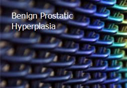 Benign Prostatic Hyperplasia Powerpoint Presentation
