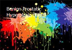 Benign Prostatic Hyperplasia (BPH) Powerpoint Presentation