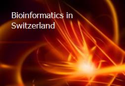 Bioinformatics in Switzerland Powerpoint Presentation