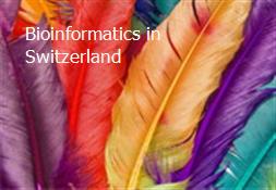 Bioinformatics in Switzerland Powerpoint Presentation