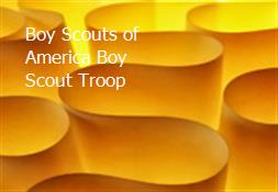 Boy Scouts of America Boy Scout Troop Powerpoint Presentation