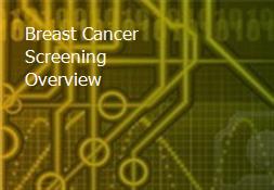 Breast Cancer Screening Overview Powerpoint Presentation