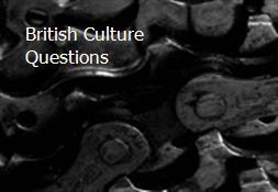 British Culture Questions Powerpoint Presentation