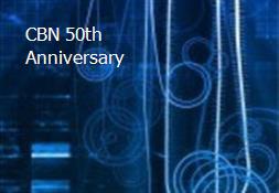 CBN 50th Anniversary Powerpoint Presentation