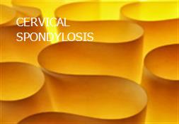 CERVICAL SPONDYLOSIS Powerpoint Presentation