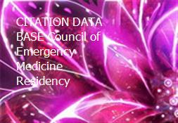 CITATION DATA BASE Council of Emergency Medicine Residency Powerpoint Presentation
