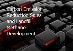 Carbon Emission Reduction Sales and Landfill Methane Development Powerpoint Presentation