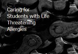 Caring for Students with Life-Threatening Allergies Powerpoint Presentation