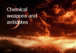 Chemical weapons and antidotes Powerpoint Presentation