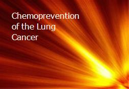 Chemoprevention of the Lung Cancer Powerpoint Presentation