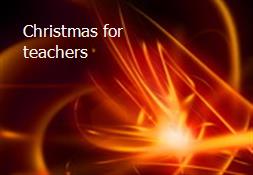 Christmas for teachers Powerpoint Presentation