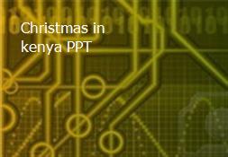 Christmas in kenya PPT Powerpoint Presentation