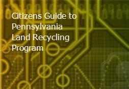 Citizens Guide to Pennsylvania Land Recycling Program Powerpoint Presentation