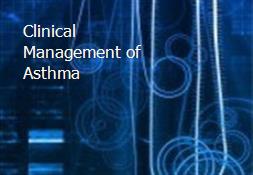 Clinical Management of Asthma Powerpoint Presentation