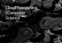 Cloud Computing (Computer Science & Engineering) Powerpoint Presentation