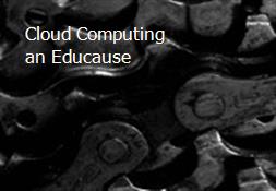 Cloud Computing an Educause Powerpoint Presentation