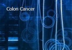 Colon Cancer Powerpoint Presentation