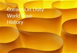Comics On Duty World Tour History Powerpoint Presentation