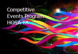 Competitive Events Program HOSA TA Powerpoint Presentation