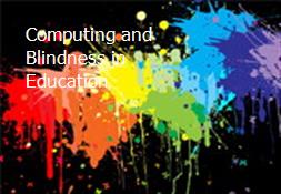 Computing and Blindness in Education Powerpoint Presentation