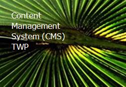 Content Management System (CMS) TWP Powerpoint Presentation