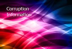 Corruption Information Powerpoint Presentation