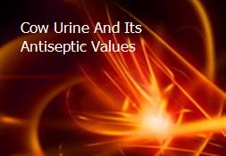 Cow Urine And Its Antiseptic Values Powerpoint Presentation