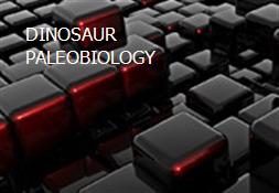 DINOSAUR PALEOBIOLOGY Powerpoint Presentation