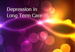 Depression in Long Term Care Powerpoint Presentation