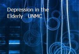 Depression in the Elderly - UNMC Powerpoint Presentation