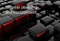Disaster planning and management Powerpoint Presentation