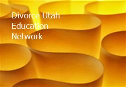 Divorce Utah Education Network Powerpoint Presentation