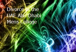 Divorce in the UAE Abu Dhabi Mens College Powerpoint Presentation
