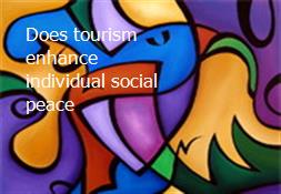 Does tourism enhance individual social peace Powerpoint Presentation