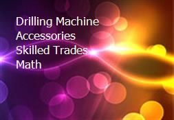 Drilling Machine Accessories Skilled Trades Math Powerpoint Presentation