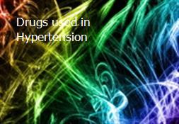 Drugs used in Hypertension Powerpoint Presentation