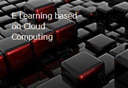 E Learning based on Cloud Computing Powerpoint Presentation
