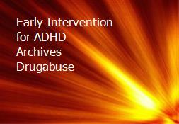 Early Intervention for ADHD-Archives Drugabuse Powerpoint Presentation