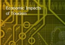 Economic Impacts of Tourism Powerpoint Presentation